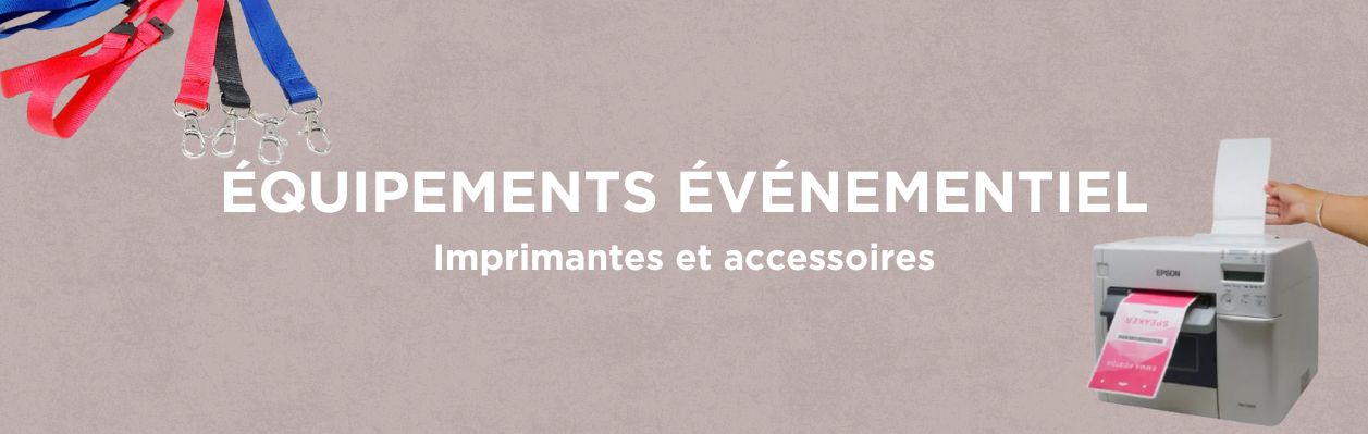 Equipement événementiel - Imprimantes et accessoires Equipement événementiel - Imprimantes et accessoires